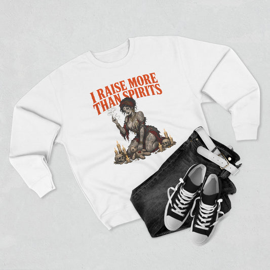 I Raise More Than Spirits Sweater