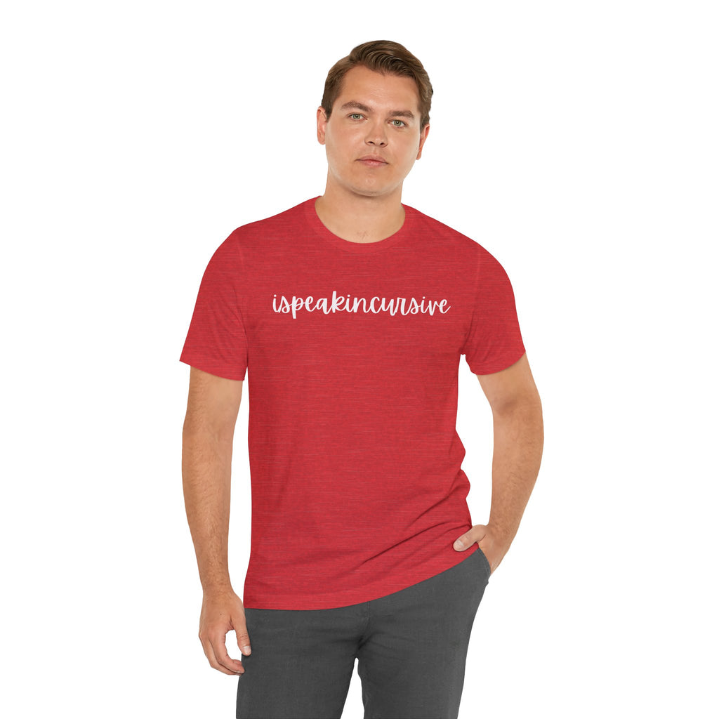 ISpeakInCursive Tee