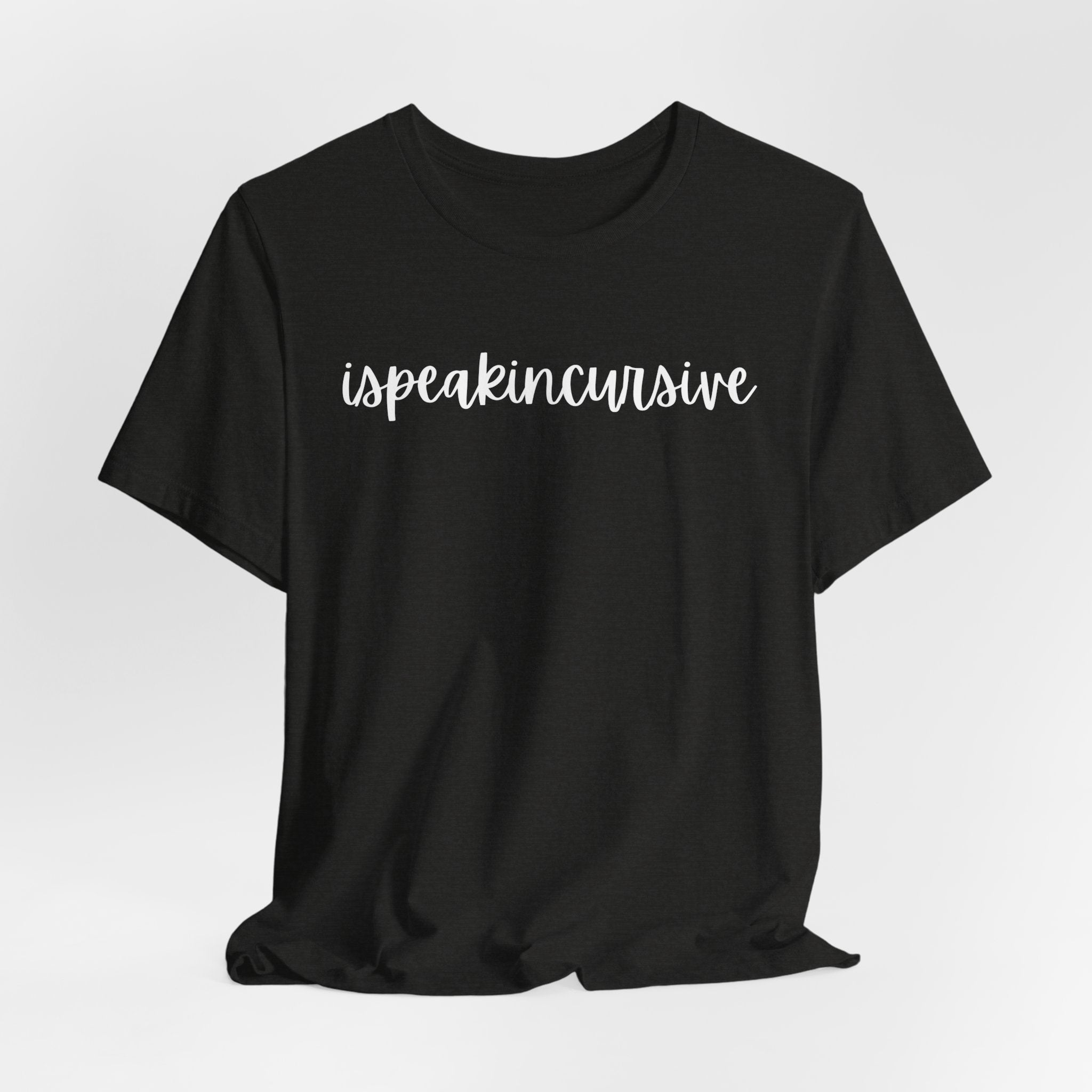 ISpeakInCursive Tee