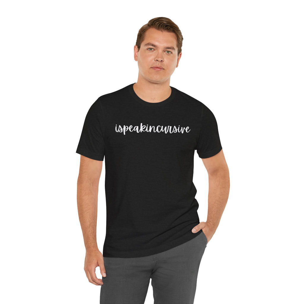 ISpeakInCursive Tee