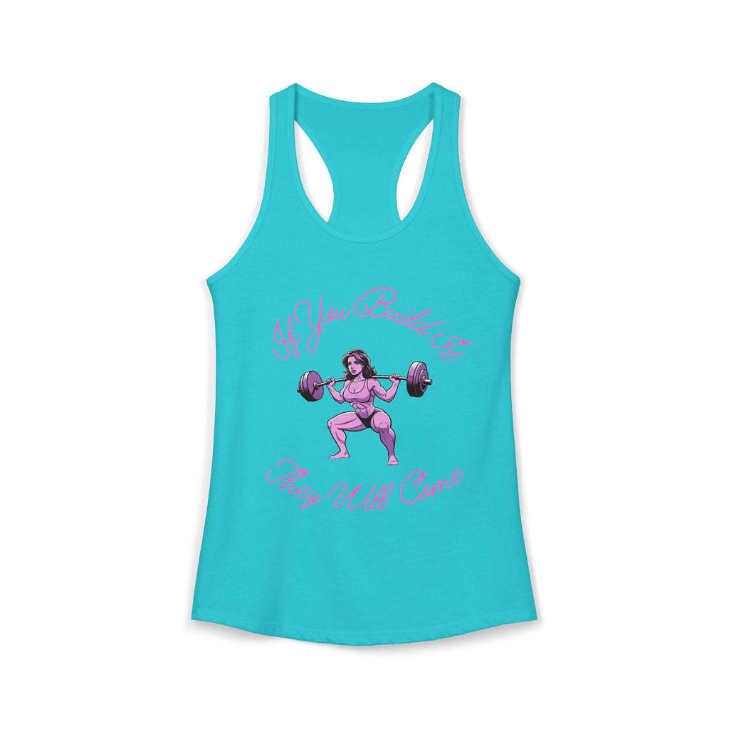 If You Build It They Will Come Women’s Tank Top: Thick Thighs Save Lives