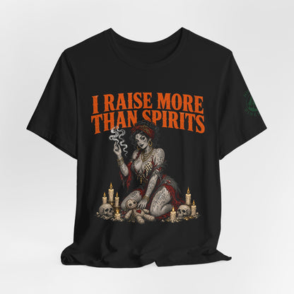 I Raise More than Spirits