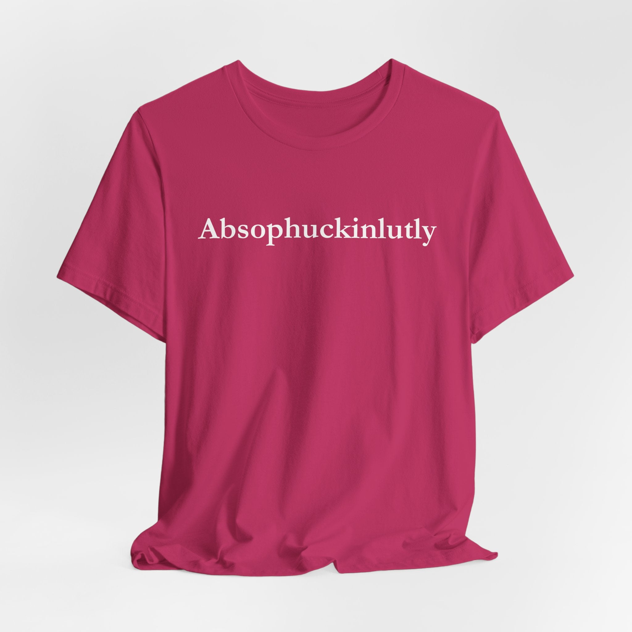 Absophuckinlutly Swagger Tee