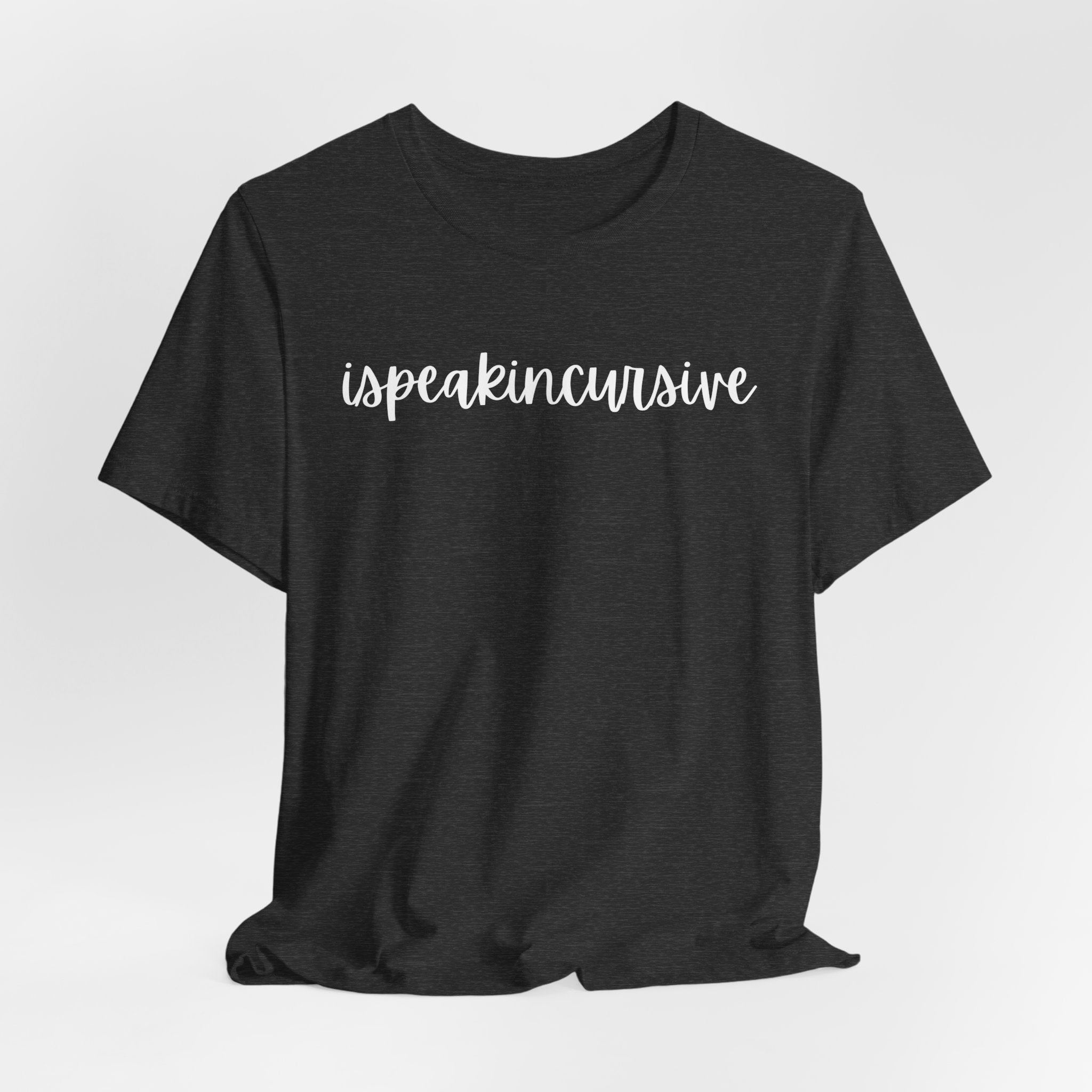 ISpeakInCursive Tee