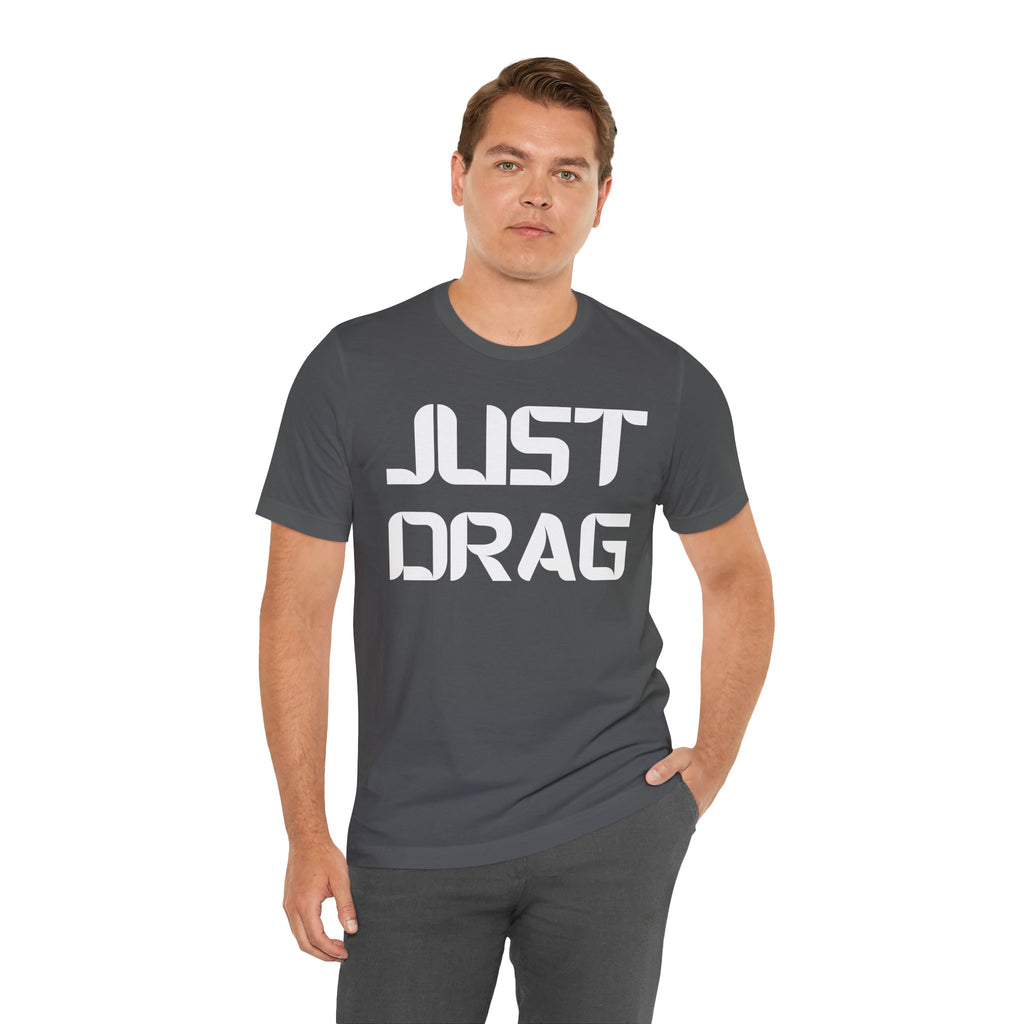 Just Drag Union Walkout Tee