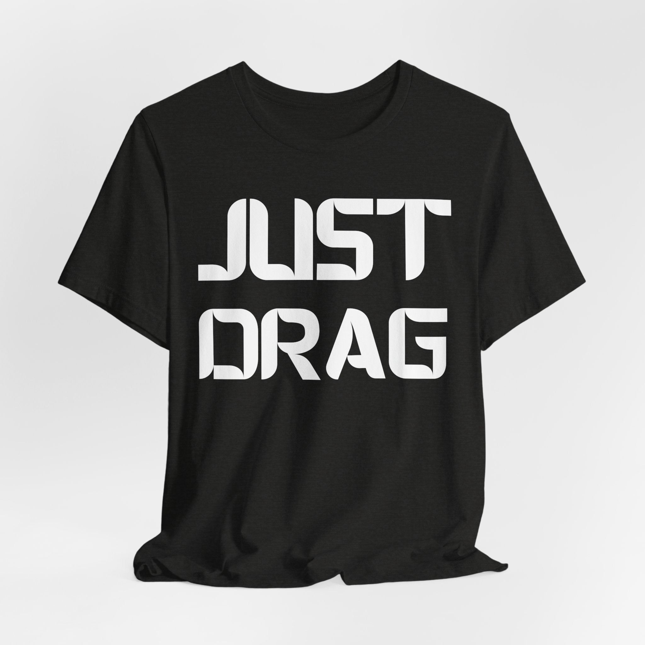 Just Drag Union Walkout Tee
