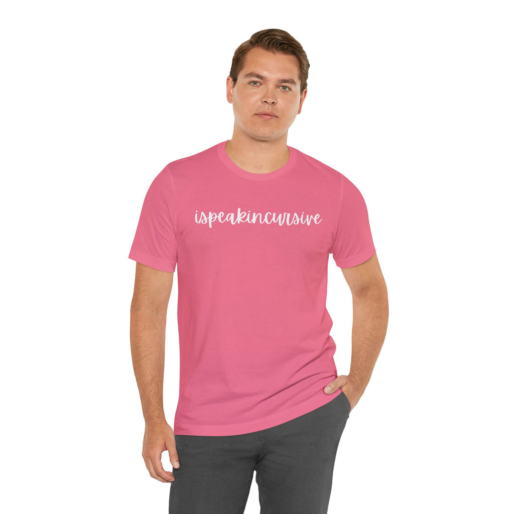 ISpeakInCursive Tee