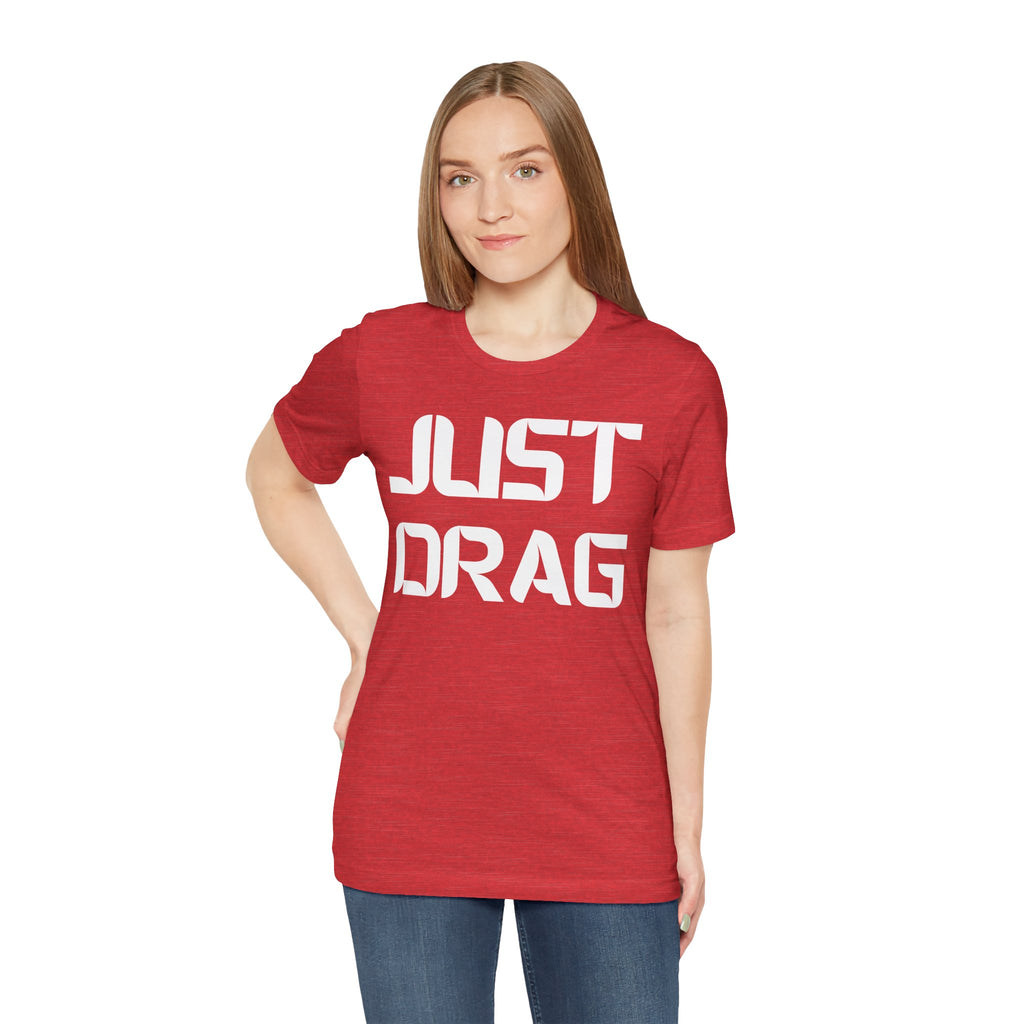 Just Drag Union Walkout Tee