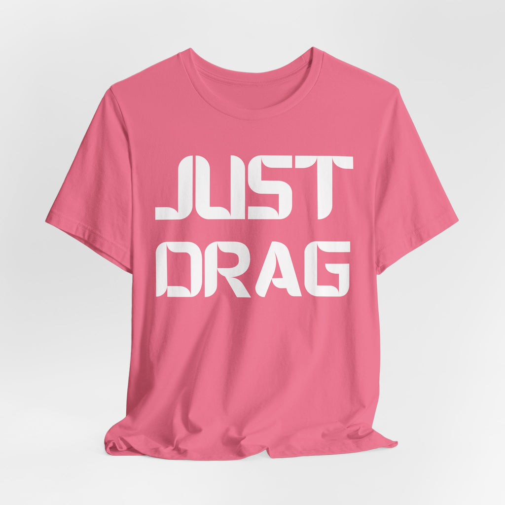 Just Drag Union Walkout Tee