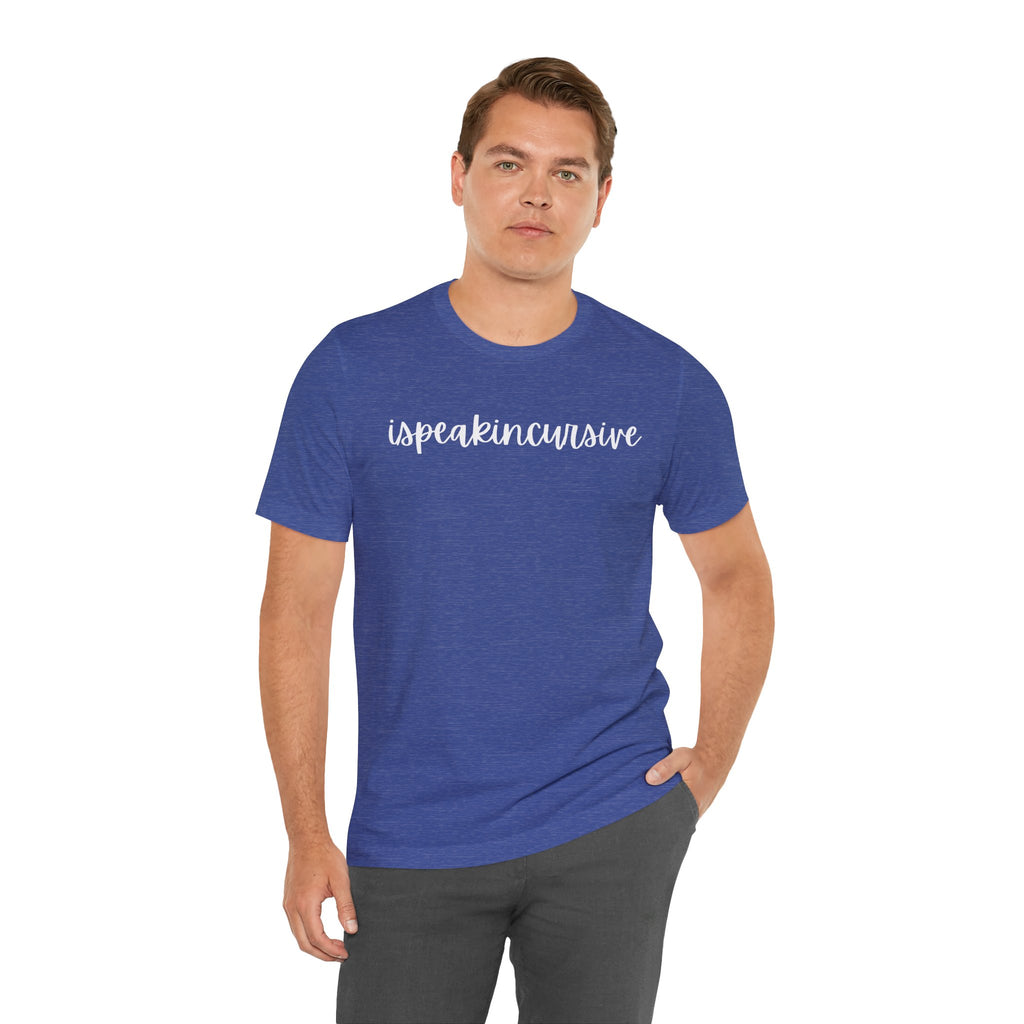 ISpeakInCursive Tee