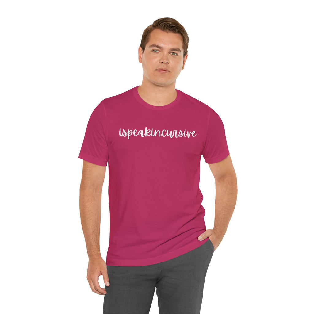 ISpeakInCursive Tee