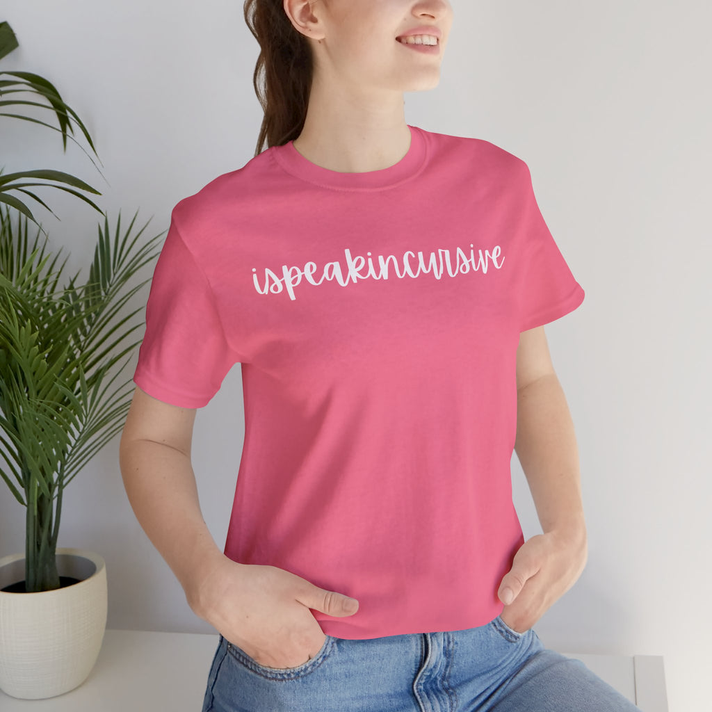 ISpeakInCursive Tee