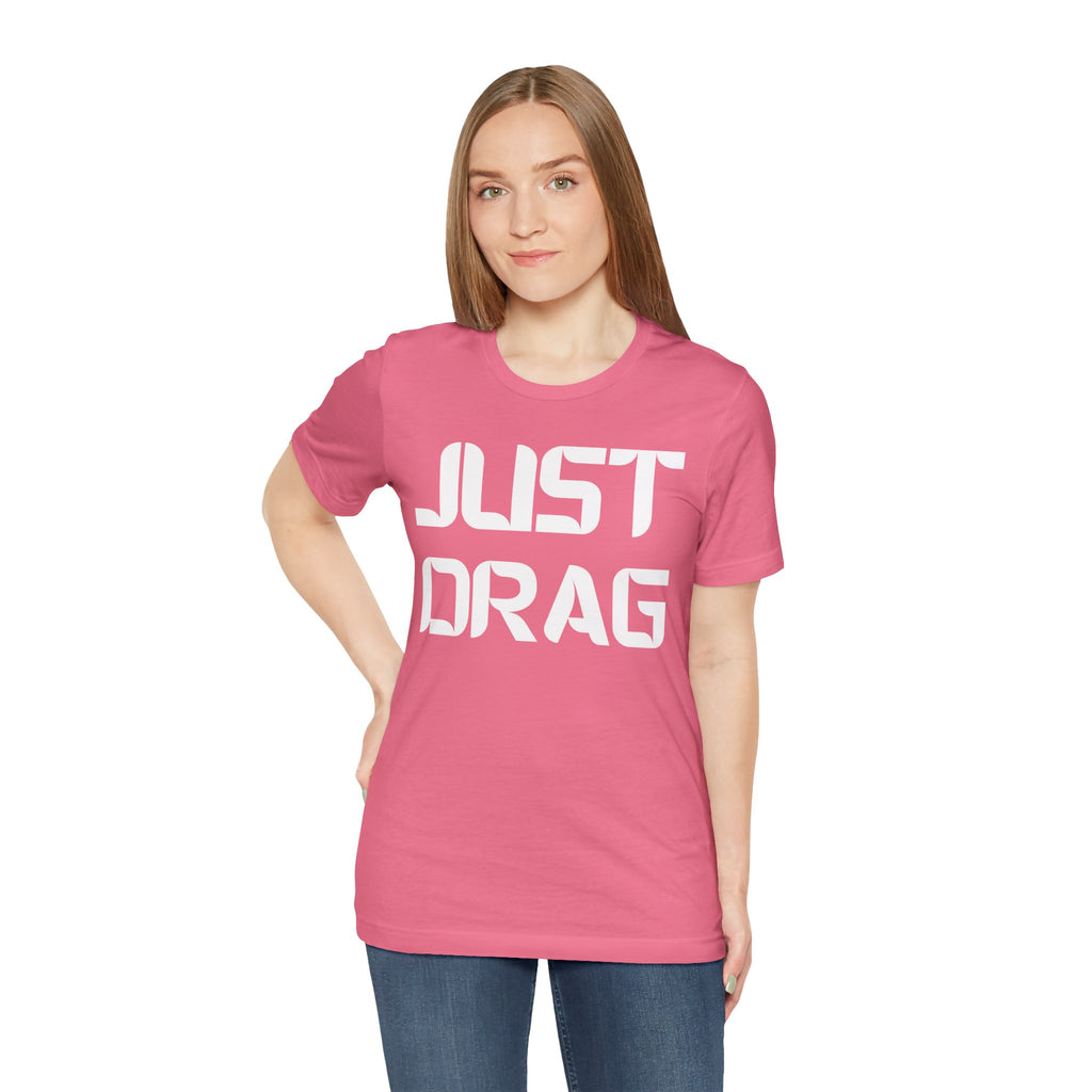 Just Drag Union Walkout Tee