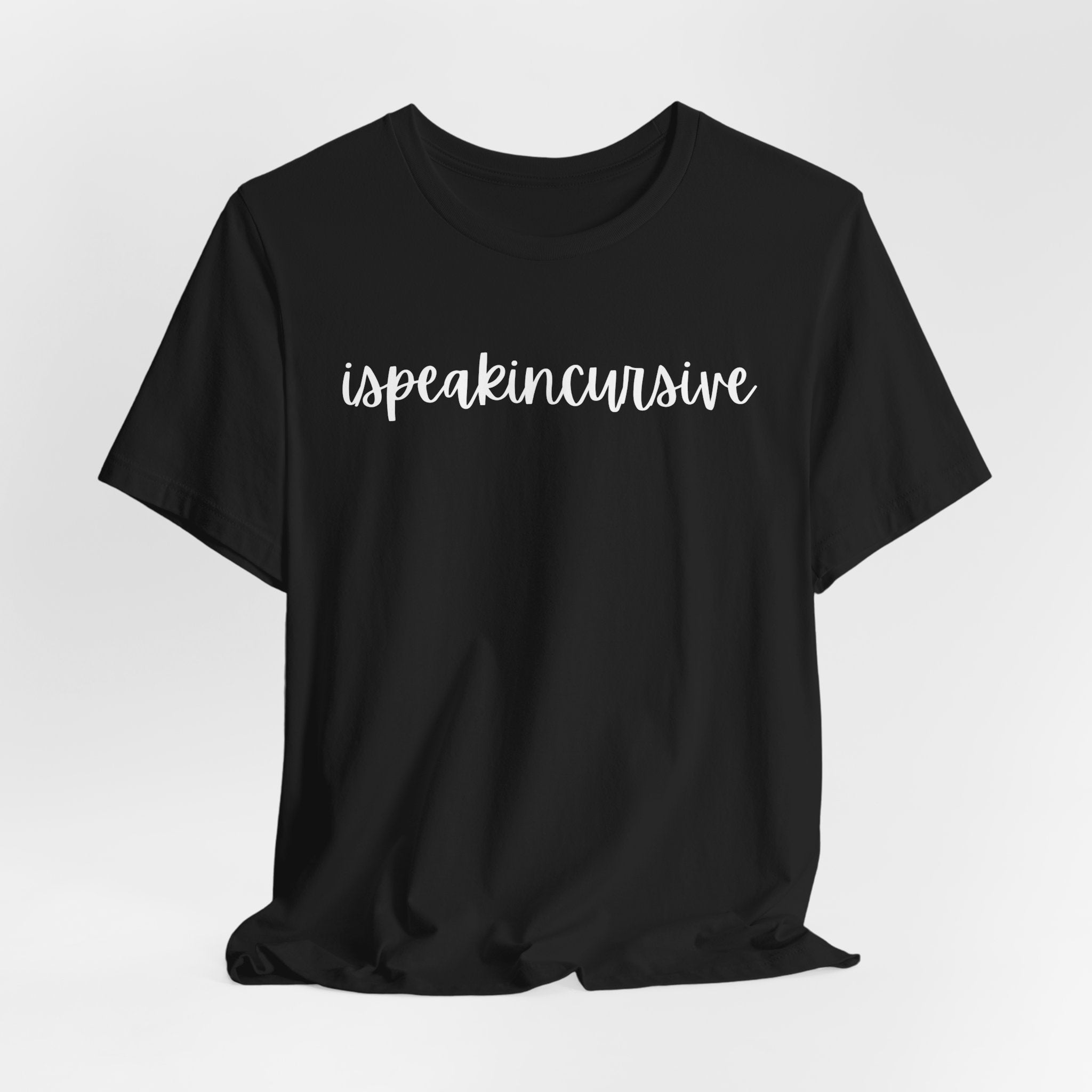 ISpeakInCursive Tee
