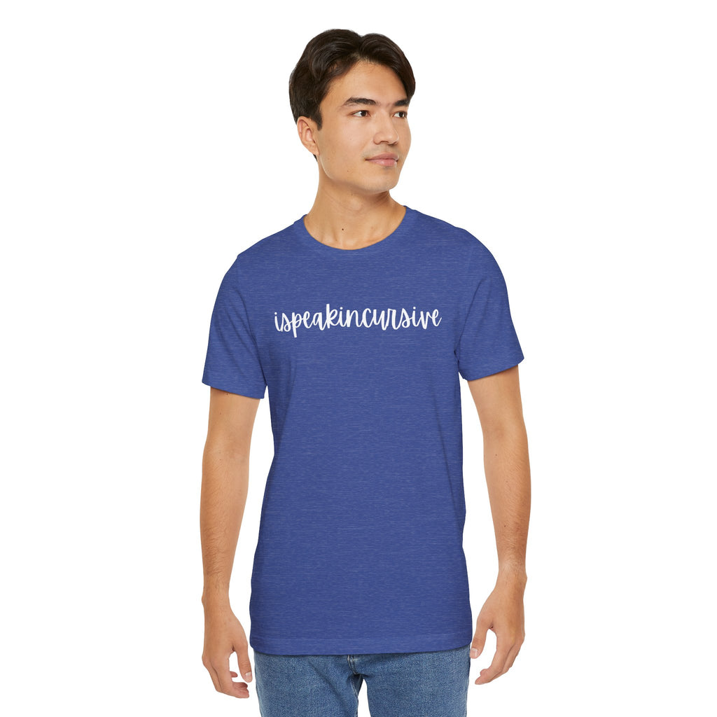 ISpeakInCursive Tee