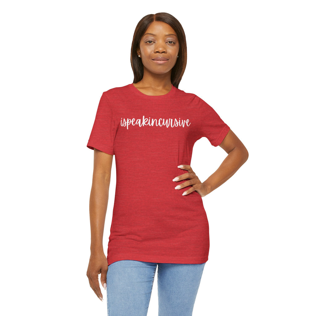 ISpeakInCursive Tee