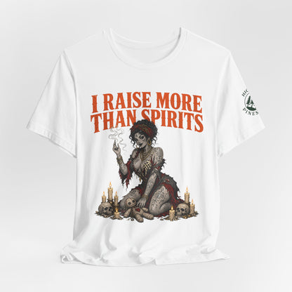 I Raise More than Spirits